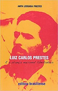 Livro Luiz Carlos Prestes e a Alianca Nacional Libertadora - Prestes