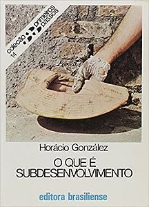 Livro Que e Subdesenvolvimento, O - Gonzalez