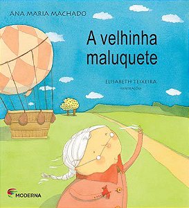 Livro Velhinha Maluquete - Ana Maria Machado - Moderna