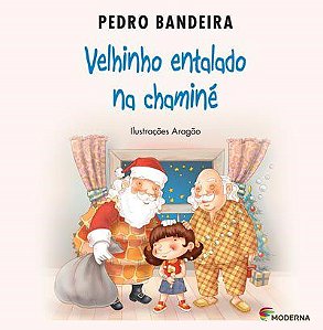 Livro Velhinho Entalado Na Chaminé - Col.pequenos e Sabidos - Bandeira - Moderna