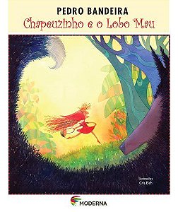 Livro Chapeuzinho e o Lobo Mau - Pedro Bandeira - Moderna