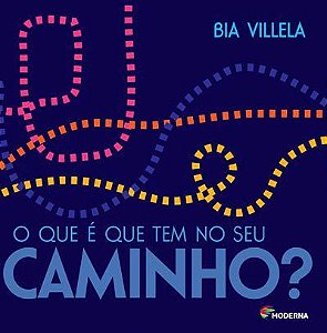 Livro - Que e Que Tem No Seu Caminho, O - Villela