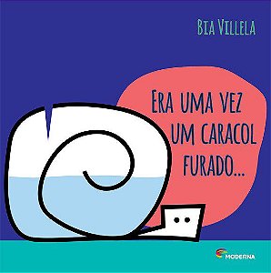 Livro Era Uma Vez Um Caracol Furado...