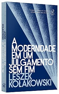 Livro Modernidade em Um Julgamento sem Fim, A - Kolakowski
