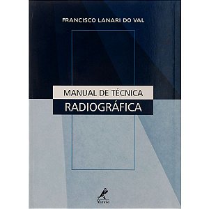 Livro Manual de Técnica Radiográfica ***- Val - Manole
