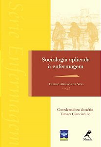 Livro Sociologia Aplicada a Enfermagem *** - Silva - Manole