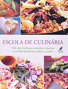 Livro Escola de Culinária 150 das Melhores Receitas Clássicas e Contemporâneas - Hamlyn - Manole