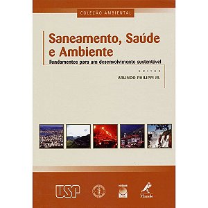 Livro Saneamento, Saude e Ambiente - Fundamentos para Um Desenvolvimento Sustenta - Philippi Jr, Arlindo