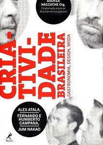 Livro Criatividade Brasileira - Gastronomia, Design, Moda - Naccache