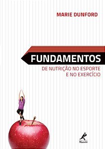 Livro Fundamentos de Nutrição No Esporte e No Exercício - Dunford - Manole
