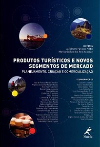 Livro Produtos Turísticos e Novos Segmentos D Mercado - Planejamento, Criação e Comercialização - Ansarah
