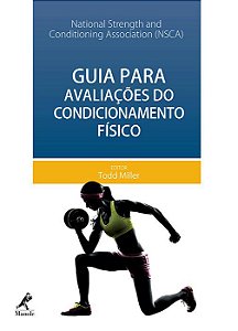 Livro Guia para Avaliações do Condicionamento Físico - NSCA - Manole