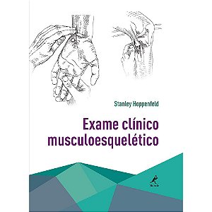 Livro Exame Clínico Musculoesquelético - Hoppenfeld - Manole