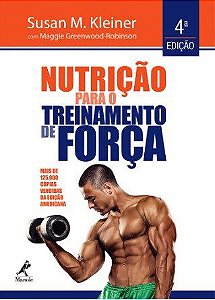 Livro Nutrição para o Treinamento de Força - Kleiner - Manole