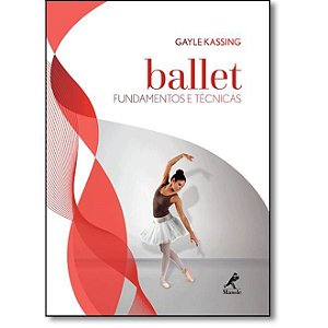 Livro Ballet Fundamentos e Técnicas - Kassing - Manole