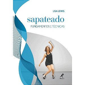 Livro - Sapateado: Fundamentos e Tecnicas - Lewis