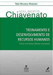 Livro Treinamento e Desenvolvimento de Recursos Humanos - Chiavenato - Manole