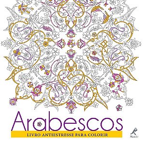 Livro Arabescos  Antiestresse Para Colorir -Cucchi - Manole