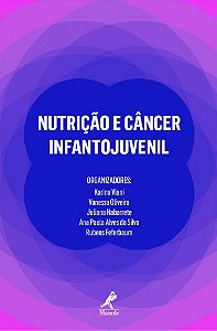 Livro Nutrição e Câncer Infanto-juvenil - Viani - Manole