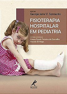 Livro Fisioterapia Hospitalar em Pediatria - Sarmento - Manole