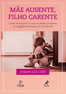 Livro Mãe Ausente Filho Carente - Cori - Manole