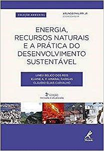 Livro Energia, Recursos Naturais e a Pratica do Desenvolvimento Sustentavel 3  ed - Reis, Lineu Belico /