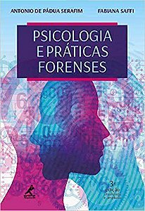 Livro Psicologia e Praticas Forenses 3  Ed. - Serafim, Antonio de