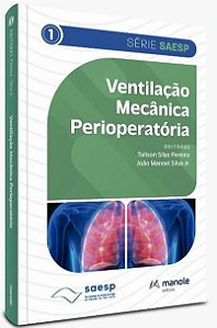 Livro Ventilação Mecânica Perioperatória - Pereira - Manole