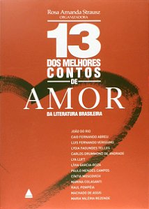 Livro 13 Dos Melhores Contos de Amor da Literatura Brasileira - Strausz - Nova Fronteira