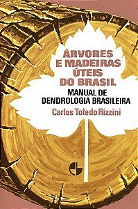 Livro Arvores e Madeiras Uteis do Brasil - Rizzini
