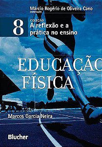 Livro - Educacao Fisica - Col. a Reflexao e a Pratica No Ensino - Vol.8 - Cano (coord.)