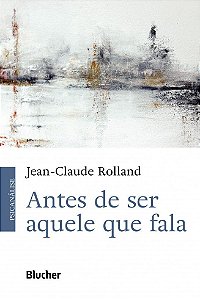 Livro Antes de ser Aquele que Fala - Rolland