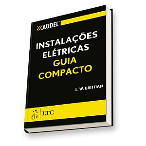 Livro Instalações Elétricas - Guia Compacto - Brittian - LTC