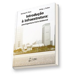 Livro Introducao a Infraestrutura: para Engenharia Civil e Ambiental - Penn/parker