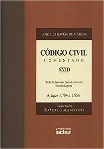 Livro Codigo Civil Comentado - Vol Xviii - Artigos 1.784 a 1.856 - Col. Codigo ci - Almeida