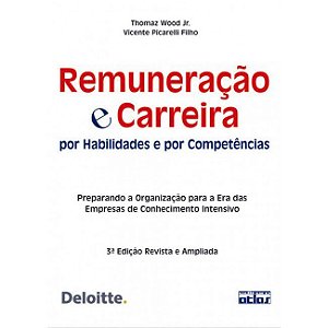 Livro Remuneracao e Carreira por Habilidades e por Competencias - Preparando a or - Wood Jr./picarelli F