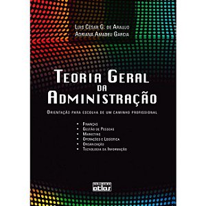 Livro Teoria Geral da Administracao- Orientacao para Escolha de Um Caminho Profis - Araujo/garcia