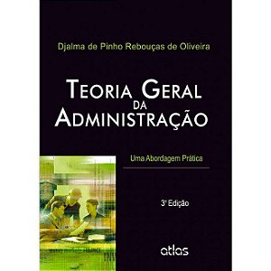 Livro Teoria Geral da Administracao: Uma Abordagem Pratica - Oliveira