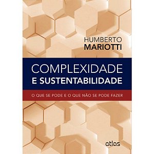 Livro Complexidade e Sustentabilidade - o Que se Pode e o Que Nao se Pode Fazer - Mariotti