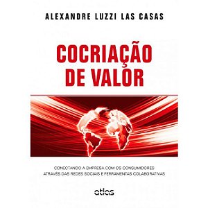 Livro Cocriacao de Valor - Conectando a Empresa com os Consumidores Atraves das R - Casas
