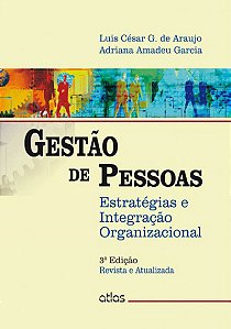 Livro Gestao de Pessoas - Estrategias e Integracao Organizacional - Araujo/garcia