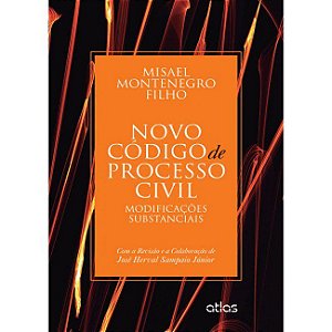 Livro Novo Codigo de Processo Civil - Modificacoes Substanciais - Montenegro Filho