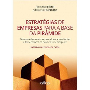 Livro Estrategias de Empresas para a Base da Piramide - Tecnicas e Ferramentas pa - Filardi/fischmann
