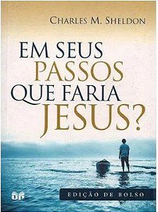 Livro Em Seus Passos que Faria Jesus? - Sheldon - Unitedpress
