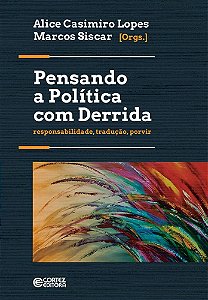 Livro Pensando a Politica com Derrida: Responsabilidade, Traducao, Porvir - Lopes/ Siscar