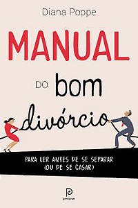 Livro Manual do Bom Divorcio - para Ler Antes de se Separar (ou de se Casar) - Poppe