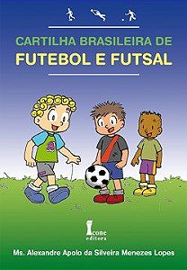 Livro Cartilha Brasileira de Futebol e Futsal - Lopes