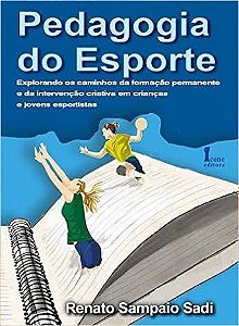 Livro Pedagogia do Esporte: Explorando os Caminhos da Formacao Permanente e da In - Sadi