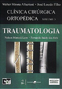 Livro Clínica Cirúrgica Ortopédica Volume 3 Traumatologia - Albertoni