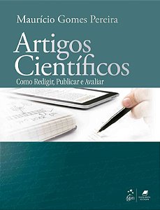 Livro Artigos Científicos: Como Redigir, Publicar e Avaliar  Pereira